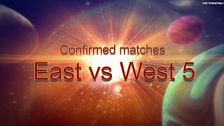 East versus west 5  Confirmed matches updated [upl. by Yborian]