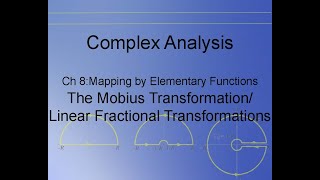 Complex Analysis Chapter 893 Linear Fractional Transformations Mobius Transforms [upl. by Moe]