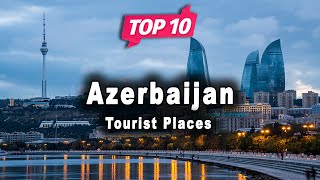 Top 10 Places to Visit in Azerbaijan  English [upl. by Nauqe]