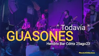 GUASONES  Todavía  Hendrix Bar 🇲🇽 Cdmx 25ago23 [upl. by Fredel]