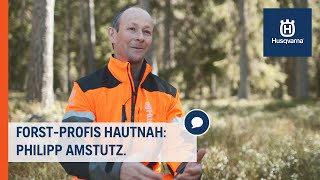 ForstProfis hautnah Philipp Amstutz im Interview  Husqvarna Forst [upl. by Ashli]