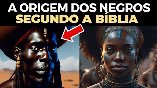 HISTÓRIA BÍBLICA SOBRE A ORIGEM DOS NEGROS Veja como surgiu a Origem dos Africanos segundo a Bíblia [upl. by Ramar110]