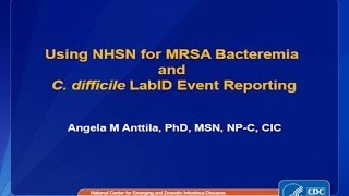 MRSA Bacteremia and CDI LabID Event Reporting with Case Studies Part I [upl. by Meletius]