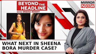 Sheena Bora Case Mystery Deepens What Next In 2012 Murder Case  Beyond The Headline [upl. by Ikey]