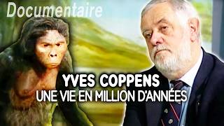 Yves Coppens une vie en million d’années  Portrait  Documentaire complet [upl. by Maleki]