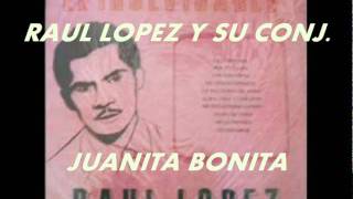 JUANITA BONITARAUL LOPEZ Y SU CONJ [upl. by Cope515]