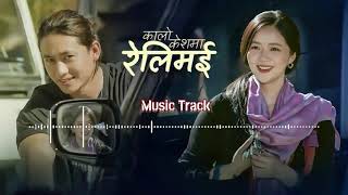 Kalo Keshma Reli Mai Music Track कालो केशमा रेलिमई [upl. by Arlyne]