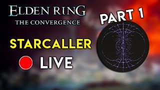 The Convergence Mod 141 Gameplay Starcaller Class  Elden Ring  Part 1 [upl. by Alin]