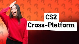 Is CS2 cross platform [upl. by Auj801]