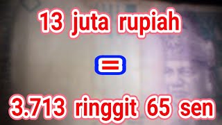 TERJAWAB 13 juta rupiah berapa ringgit Malaysia [upl. by Vite109]