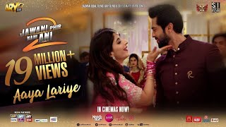 Aya Lariye  Jawani Phir Nahi Ani 2  Shuja Haider  Aima Baig  Naeem Abaas Rufi  ARY Films [upl. by Amity]