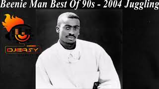 Beenie Man Best Of 90s  2004 Juggling Mix By Djeasy [upl. by Towrey697]