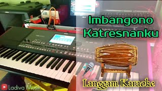 IMBANGONO KATRESNANKU  LANGGAM CAMPURSARI KARAOKE Nyampleng tenan ❗❗❗ [upl. by Kristoffer120]