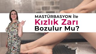 Mastürbasyon İle Kızlık Zarı Bozulur Mu Op Dr Meral Sönmezer [upl. by Bodwell]