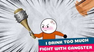 I Dink Too Much And Fight With Gangster  Funny animation  Funny  Story [upl. by Ennaerb]