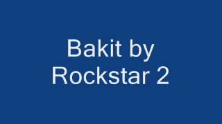 rockstar 2 Bakit [upl. by Cherie169]