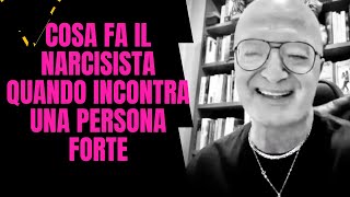 COSA FA IL NARCISISTA QUANDO INCONTRA UNA PERSONA FORTE [upl. by Ahsitam]