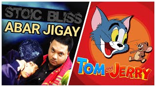 Stoic Bliss Ft Tom and Jerry  Abar Jigay [upl. by Annayram114]