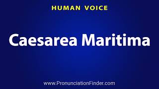 How To Pronounce Caesarea Maritima [upl. by Ferino]