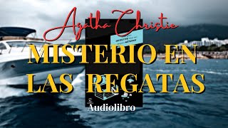 MISTERIO EN LAS REGATAS de Agatha Christie Audiolibro completo [upl. by Iniretake60]