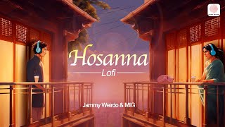 Hosanna Lofi Flip  Ekk Deewana Tha  Amy Jackson  Prateik Babar  ARRahman Jammy Weirdo  MIG [upl. by Esilahc]