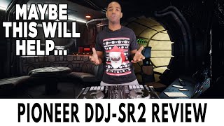 How To Choose The Right DJ Controller A Pioneer DDJ SR2 Review [upl. by Animas]