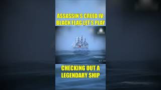 Checking out a legendary ship  A NOOB plays Assassins Creed IV Black Flag [upl. by Ardnalahs]