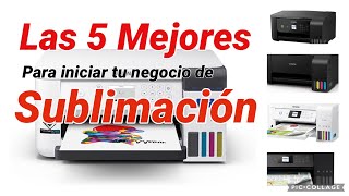 Las 5 mejores impresoras para comenzar un negocio de Sublimación [upl. by Stu626]