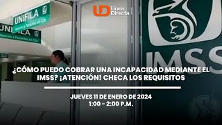 ¿Cómo puedo cobrar una incapacidad mediante el IMSS ¡Atención Checa los requisitos [upl. by Ruthanne230]