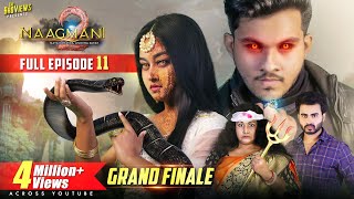 Naagmani 2 नागमणि 2  FULL EPISODE 11  GRAND FINALE  Naagin  Souvik Nandi Films [upl. by Aimee]