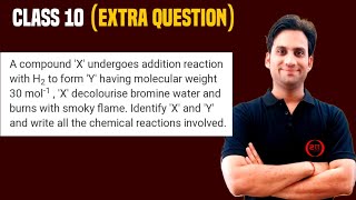 A compound X undergoes addition reaction with H2 to form Y having molecular weight 30 mol1 [upl. by Oivat580]