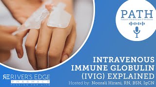 02 Intravenous Immune Globulin IVIG Explained Podcast [upl. by Tess880]