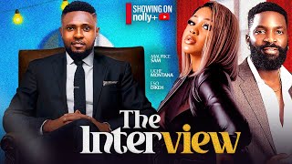 THE INTERVIEW  UCHE MONTANA MAURICE SAM ESO DIKE SHAZNAY OKAWA 2024 LATEST NIGERIAN MOVIES [upl. by Ailev]