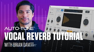 Getting Started with Vocal Reverb by AutoTune  Plugin Overview amp Tutorial [upl. by Nohpets646]