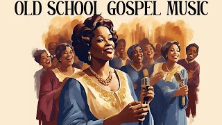 50 TIMELESS GOSPEL HITS 🙏BEST OLD SCHOOL GOSPEL MUSIC ALL TIME [upl. by Eibocaj]