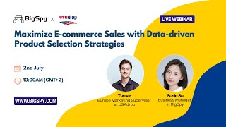 BigSpy x USAdrop Webinar Maximize Ecommerce Sales with Datadriven Product Selection Strategies [upl. by Ann]