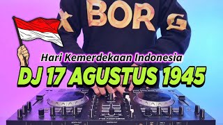 DJ 17 AGUSTUS 1945 FULL BASS 2024  HARI KEMERDEKAAN 17 AGUSTUS REMIX TIKTOK TERBARU 2024 [upl. by Dulci]