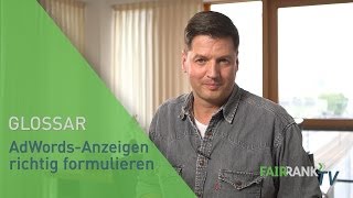 AdWordsAnzeigen richtig formulieren  FAIRRANK TV  Glossar [upl. by Afesoj]