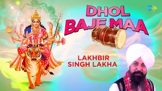 Dhol Baje Maa Full Song  Jidhar Dekho Jagrate By Lakhbir Singh Lakha amp Panna Gill  Saregama Bhakti [upl. by Gerrard]