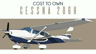 Cessna 206H  Cost to Own [upl. by Standford104]