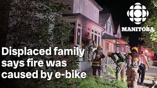 Displaced Winnipeg family says devastating fire was caused by ebike [upl. by Enomar]