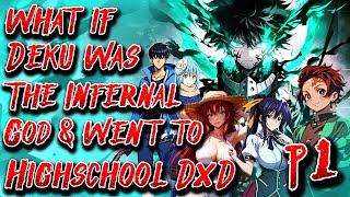 What if Deku was The Infernal God amp went to Highschool DxD  Part 1  AuRiquelmeRicky1 [upl. by Annatnom]