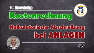 Kalkulatorische Abschreibung bei Anlagen  Kostenrechnung [upl. by Donatelli]