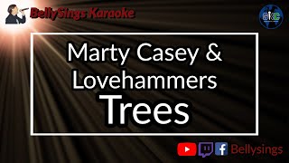 Marty Casey and Lovehammers  Trees Karaoke [upl. by Tatianas]