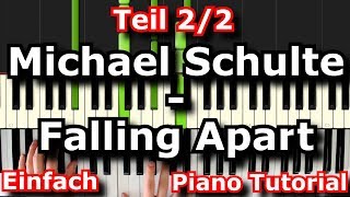 Michael Schulte Falling Apart  Piano Tutorial  German  Teil 22 [upl. by Nohcim]