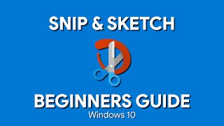 How to Use Windows 10 Snip amp Sketch Beginners Guide [upl. by Miah978]