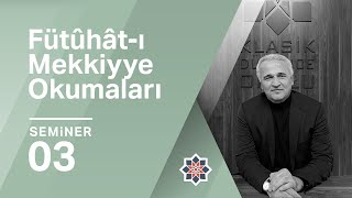 Ekrem Demirli Fütûhâtı Mekkiyye Okumaları 3Seminer [upl. by Leirda146]