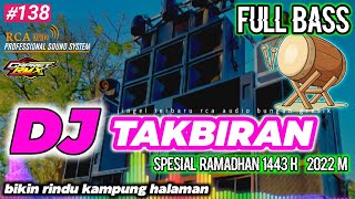 DJ TAKBIRAN FULL BASS 2022 SPESIAL RAMADHAN 1443 H  RCA AUDIO By Gapret RMX [upl. by Lacagnia31]