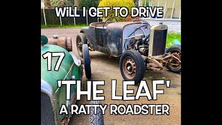 The Leaf a ratty roadster part seventeen with wheels day report [upl. by Obed989]