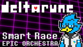 DELTARUNE  Smart Race  EPIC Orchestra version [upl. by Ruthann]